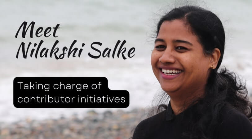 Meet Nilakshi Salke, taking charge of contributor initiatives